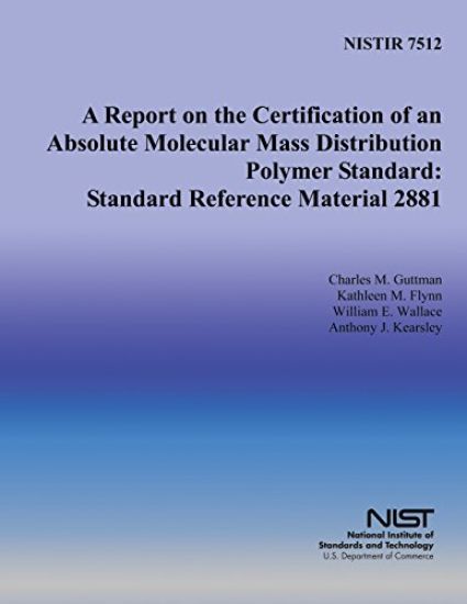 A Report on the Certification of an Absolute Molecular Mass Distribution Polymer Standard: Standard Reference Material 2881