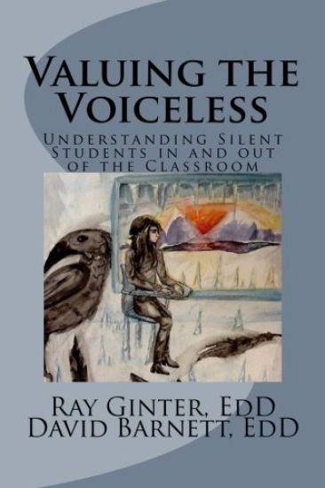 Valuing the Voiceless: Understanding Silent Students in and out of the Classroom