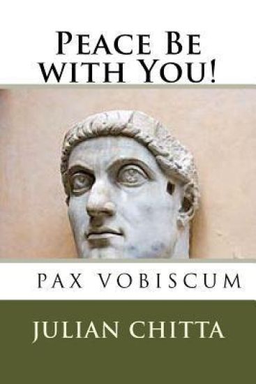 Peace Be with You!: Constantine the Great