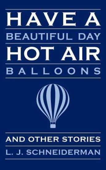 Have a Beautiful Day Hot Air Balloons: and Other Stories