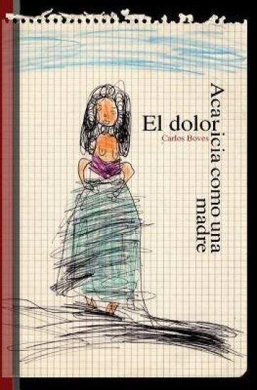 El dolor acaricia como una madre