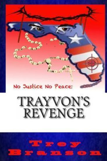 No Justice, No Peace: Trayvon's Revenge