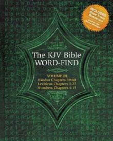 The KJV Bible Word-Find: Volume 3, Exodus 39-40, Leviticus 1-27, Numbers 1-15