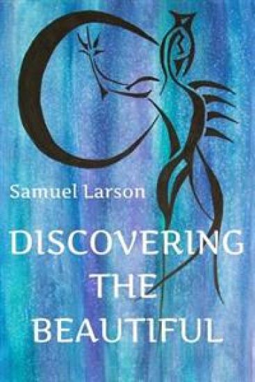 Discovering the Beautiful: A Collection of Thoughts on Life, Love, Family, Friendship, and Other Matters