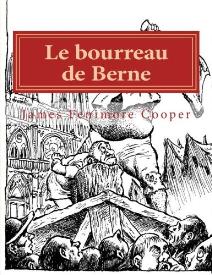 Le bourreau de Berne: Ou l'Abbaye des vignerons