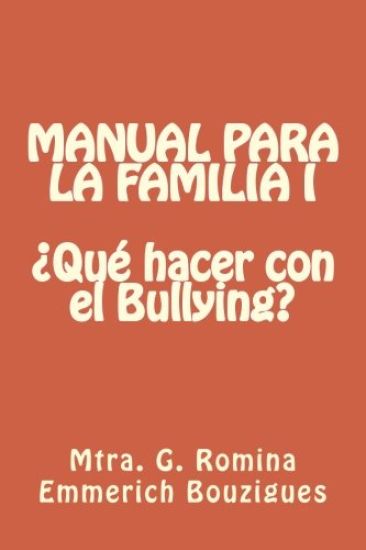 MANUAL PARA LA FAMILIA I ¿Qué hacer con el Bullying?