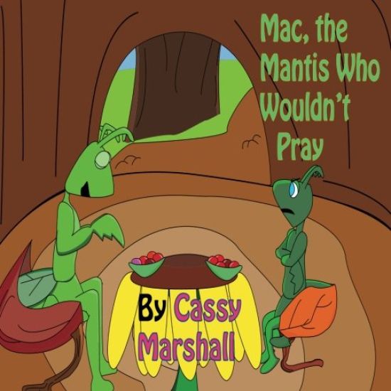Mac, the Mantis Who Wouldn't Pray