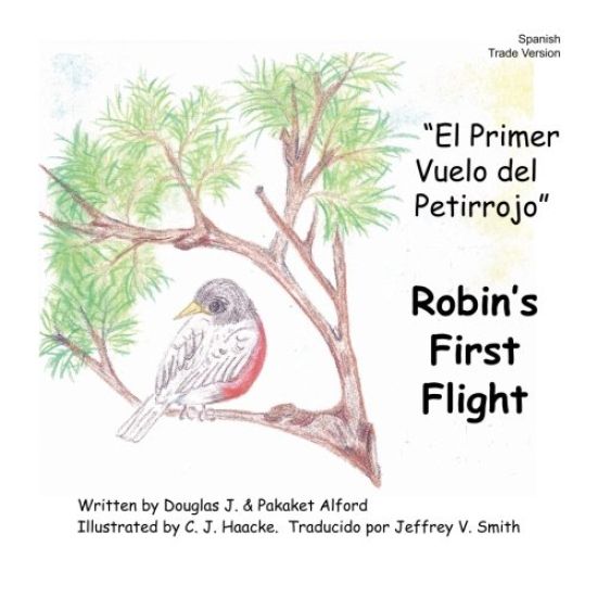 El Primer Vuelo del Petirrojo Robins First Flight Spanish Trade Version: Alas del coraje Wings of Courage