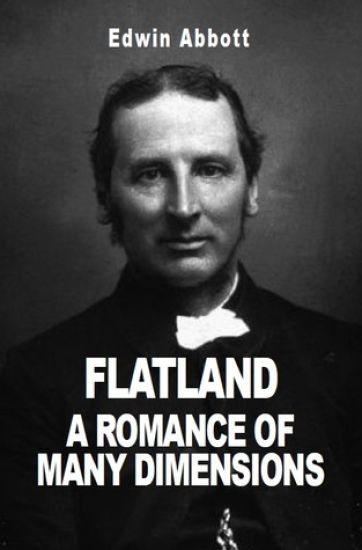 Flatland: A Romance of Many Dimensions