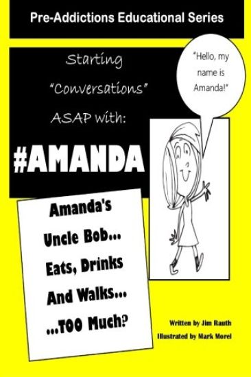 Amanda's Uncle Bob Eats Drinks and Walks TOO Much?: Starting Conversations ASAP with Amanda