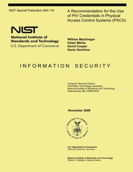 A Recommendation for the Use of PIV Credentials in Physical Access Control Systems (PACS)