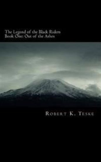 The Legend of the Black Riders: Out of the Ashes
