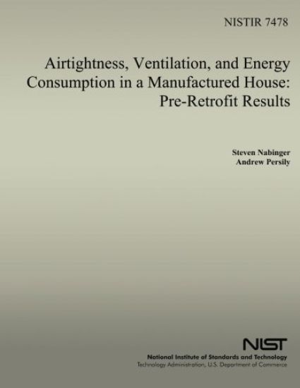 Airtightness, Ventilation And Energy Consumption in a Manufactured House: Pre-Retrofit Results