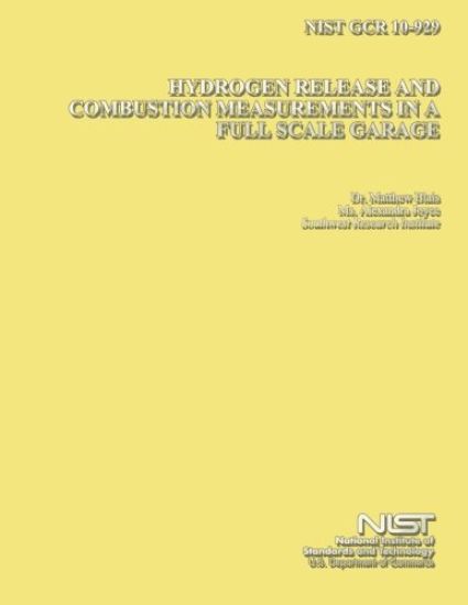 Nist Gcr 10-929: Hydrogen Release and Combustion Measurements in a Full Scale Garbage
