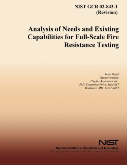 Analysis of Needs and Existing Capabilities for Full-Scale Fire Resistance Testing