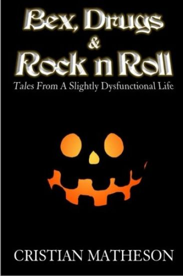 Bex, Drugs & Rock 'n' Roll: Tales from a slightly dysfunctional life