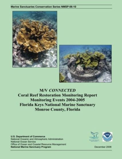 M/V CONNECTED Coral Reef Restoration Monitoring Report Monitoring Events 2004-2005