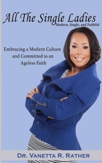 All The Single Ladies: Modern Single & Faithful