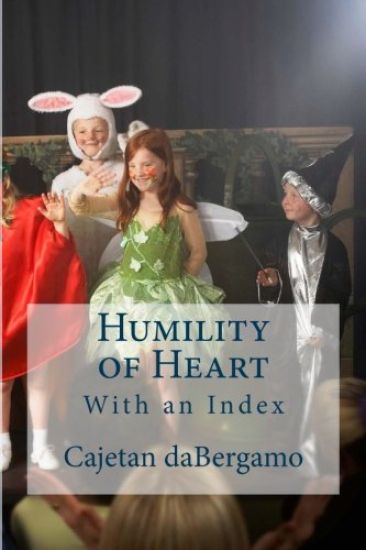 Humility of Heart: With an Index