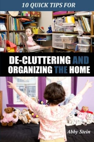 10 Quick Tips for De-cluttering and Organizing the Home