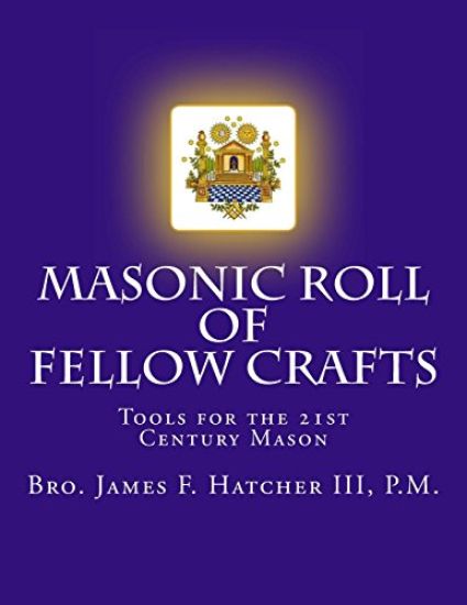 Masonic Roll of Fellow Crafts: Tools for the 21st Century Mason