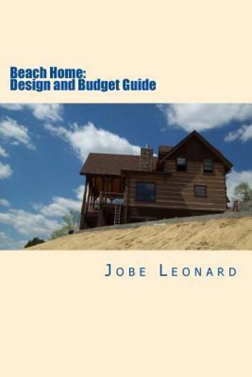 Beach Home: Budget, Design, Estimate, and Secure Your Best Price