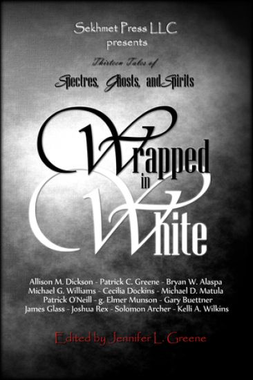 Wrapped In White: Thirteen Tales of Spectres, Ghosts, and Spirits