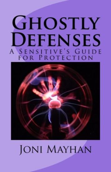 Ghostly Defenses: A Sensitive's Guide for Protection