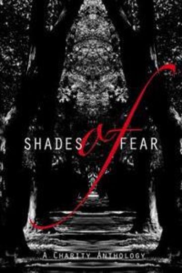 Shades of Fear: A Charity Anthology