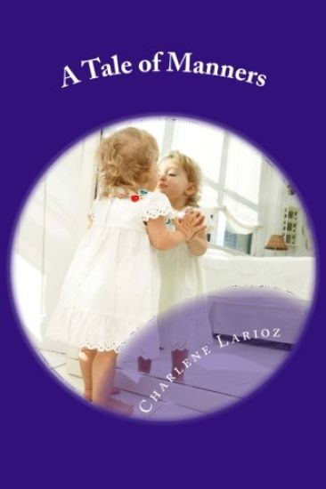 A Tale of Manners: Children's Book about Morality, and making the Right choices, doing the right thing under all circumstances.