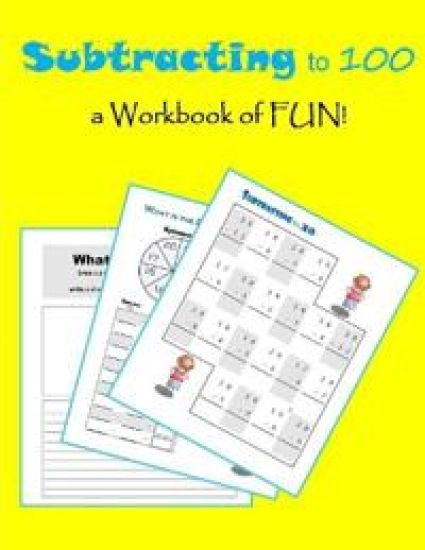 Subtracting to 100: A Workbook of Fun!