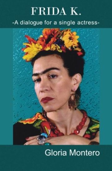 Frida K.: A dialogue for a single actress
