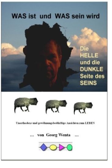 WAS ist und WAS sein wird: Die HELLE und die DUNKLE Seite des SEINS