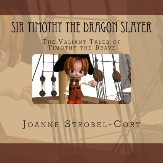 Sir Timothy the Dragon Slayer: The Valiant Tales of Timothy the Brave