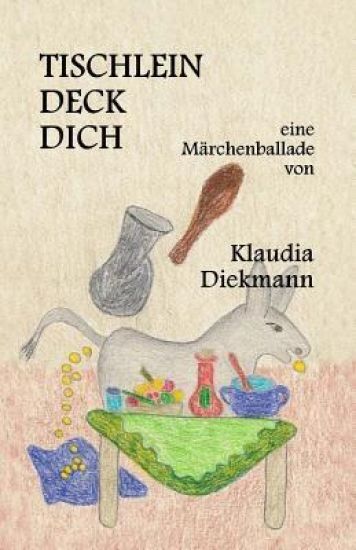 Tischleindeckdich: eine Maerchenballade