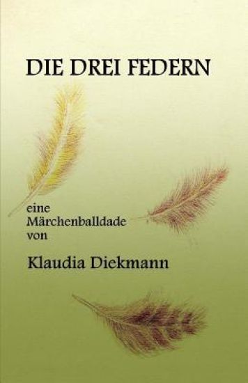 Die Drei Federn: Eine Maerchenballade