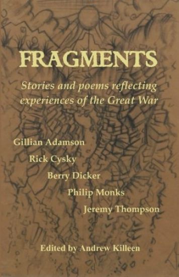 Fragments: Stories and poems reflecting experiences of the Great War