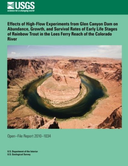 Effects of High-Flow Experiments from Glen Canyon Dam on Abundance, Growth, and Survival Rates of Early Life Stages of Rainbow Trout in the Lees Ferry