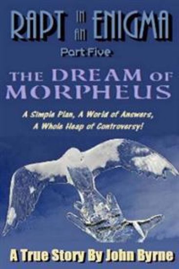 The Dream Of Morpheus: A Simple Plan, A World of Answers, A Whole Heap of Controversy