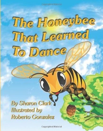 The Honeybee That Learned to Dance: A Children's Nature Picture Book, a Fun Honeybee Story That Kids Will Love; Educational Science (Insect) Series