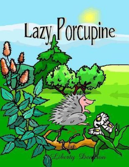 Lazy Porcupine: Children Book