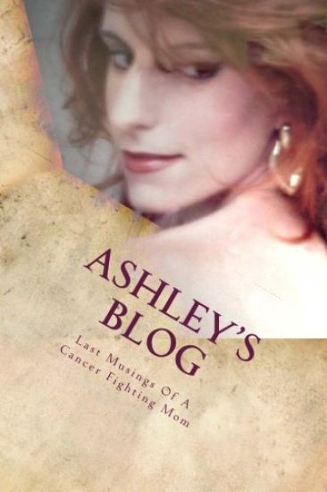 Ashley's Blog: Musings Of A Cancer Fighting Mom