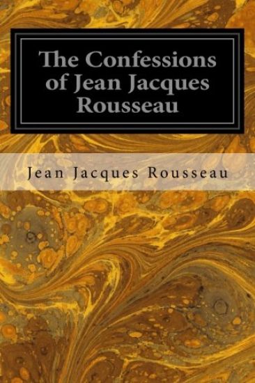 The Confessions of Jean Jacques Rousseau