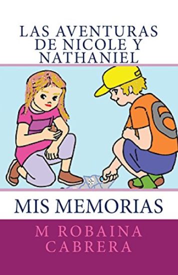 Las Aventuras de Nicole y Nathaniel: Mis Memorias