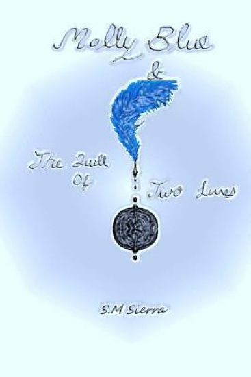 Molly Blue: & The Quill of Two Lives