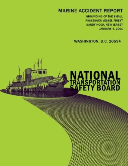 Grounding of the Small Passenger Vessel Finest Sandy Hook, New Jersey-January 4, 2001: Marine Accident Report NTSB/MAR-02/03