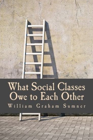 What Social Classes Owe to Each Other (Large Print Edition)