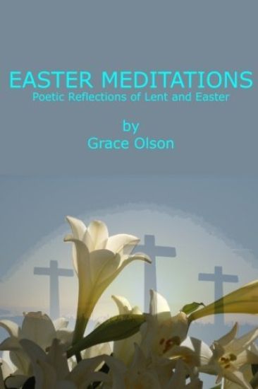 Easter Meditations: Poetic Reflections of Lent and Easter