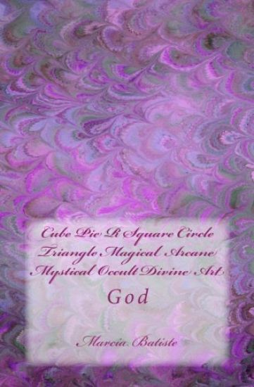 Cube Pie R Square Circle Triangle Magical Arcane Mystical Occult Divine Art: God