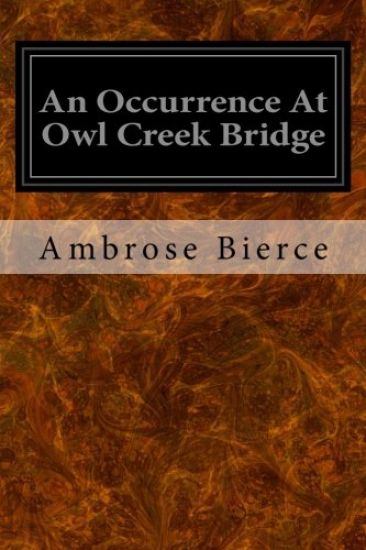 An Occurrence At Owl Creek Bridge